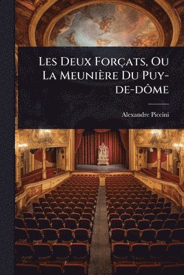 bokomslag Les Deux Forçats, Ou La Meunière Du Puy-de-dÃ¿me