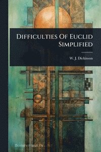 bokomslag Difficulties Of Euclid Simplified