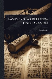 bokomslag Kasus-syntax Bei Orrm Und Lazamon