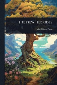 bokomslag The New Hebrides