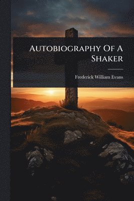 bokomslag Autobiography Of A Shaker