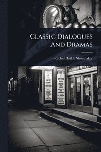 bokomslag Classic Dialogues And Dramas