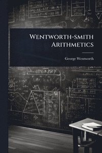 bokomslag Wentworth-smith Arithmetics
