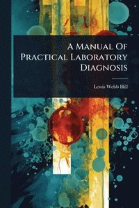 bokomslag A Manual Of Practical Laboratory Diagnosis