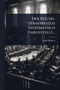 bokomslag Reichs-strafprozess Systematisch Dargestellt...