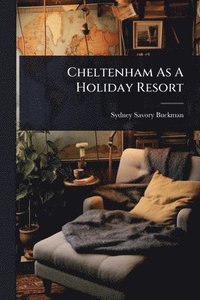 bokomslag Cheltenham As A Holiday Resort