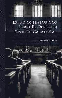 bokomslag Estudios HistÃ3ricos Sobre El Derecho Civil En Cataluña...