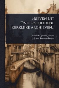 bokomslag Brieven Uit Onderscheidene Kerklijke Archieven...