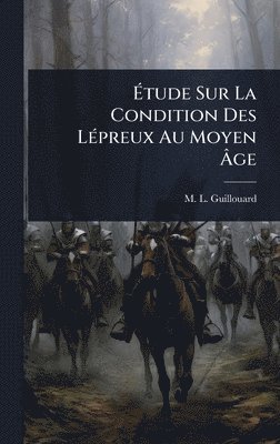 bokomslag Ã¿tude Sur La Condition Des LÃ(c)preux Au Moyen Ã¿ge