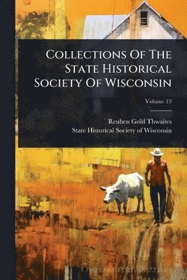 bokomslag Collections Of The State Historical Society Of Wisconsin