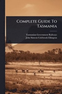 bokomslag Complete Guide To Tasmania
