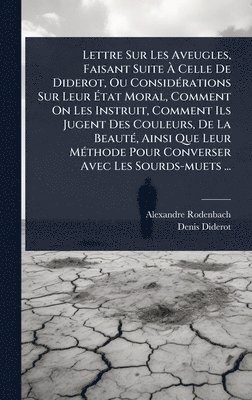 bokomslag Lettre Sur Les Aveugles, Faisant Suite Ã? Celle De Diderot, Ou ConsidÃ(c)rations Sur Leur Ã?tat Moral, Comment On Les Instruit, Comment Ils