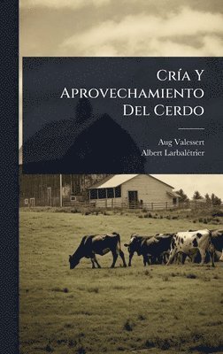 bokomslag CrÃ-a Y Aprovechamiento Del Cerdo