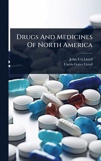 bokomslag Drugs And Medicines Of North America