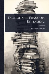 bokomslag Dictionaire Francois, Et Italien...