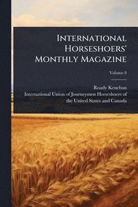 bokomslag International Horseshoers' Monthly Magazine