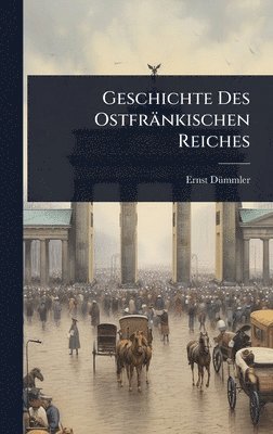 bokomslag Geschichte Des Ostfränkischen Reiches