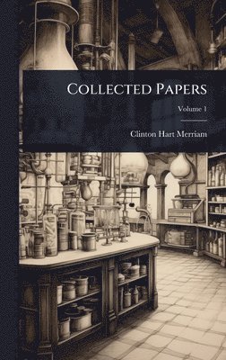 Clinton Hart Merriam - Collected Papers, Inbunden
