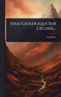 bokomslag Essai GÃ©ologique Sur L'Ã©cosse...