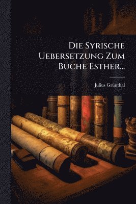 bokomslag Syrische Uebersetzung Zum Buche Esther...