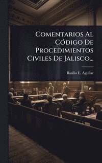 bokomslag Comentarios Al CÃ³digo De Procedimientos Civiles De Jalisco...