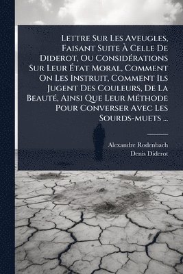 bokomslag Lettre Sur Les Aveugles, Faisant Suite Ã? Celle De Diderot, Ou ConsidÃ(c)rations Sur Leur Ã?tat Moral, Comment On Les Instruit, Comment Ils