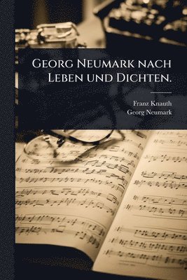 bokomslag Georg Neumark nach Leben und Dichten.