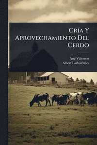 bokomslag CrÃ-a Y Aprovechamiento Del Cerdo
