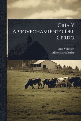 bokomslag CrÃ-a Y Aprovechamiento Del Cerdo