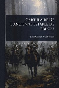 bokomslag Cartulaire De L'ancienne Estaple De Bruges