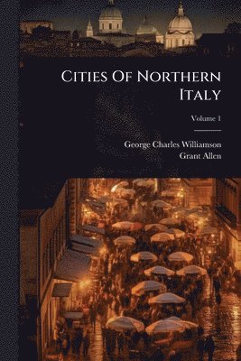 bokomslag Cities Of Northern Italy