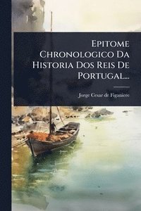 bokomslag Epitome Chronologico Da Historia Dos Reis De Portugal...
