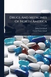 bokomslag Drugs And Medicines Of North America