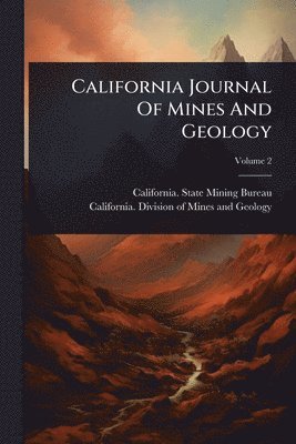 California Journal Of Mines And Geology, Häftad