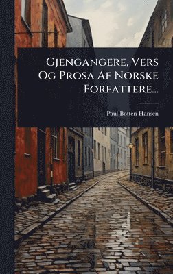 Paul Botten-Hansen - Gjengangere, Vers Og Prosa Af Norske Forfattere..., Inbunden