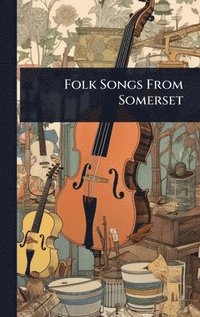bokomslag Folk Songs From Somerset