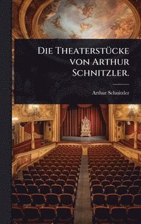 bokomslag TheaterstÃ1/4cke von Arthur Schnitzler.