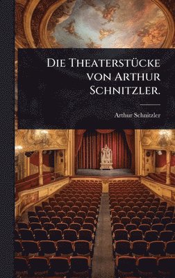 bokomslag TheaterstÃ1/4cke von Arthur Schnitzler.