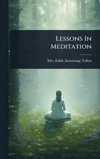bokomslag Lessons In Meditation