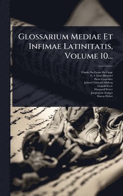 bokomslag Glossarium Mediae Et Infimae Latinitatis, Volume 10...