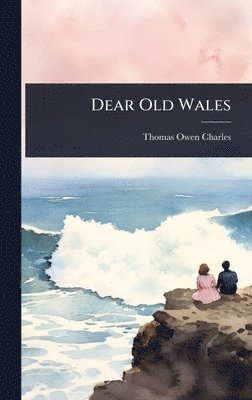 bokomslag Dear Old Wales