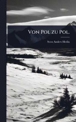 bokomslag Von Pol zu Pol.