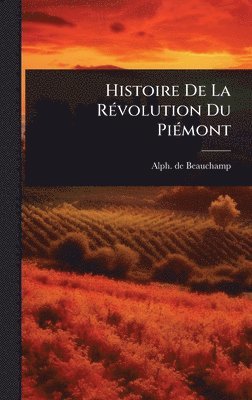 Histoire De La RÃ(c)volution Du PiÃ(c)mont