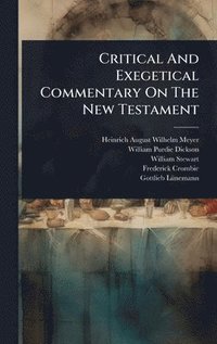 bokomslag Critical And Exegetical Commentary On The New Testament