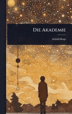 Arnold Ruge - Akademie, Inbunden