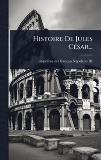 bokomslag Histoire De Jules CÃ(c)sar...