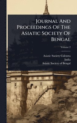 Asiatic Society (Calcutta, India) - Journal And Proceedings Of The Asiatic Society Of Bengal, Inbunden