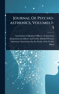 bokomslag Journal Of Psycho-asthenics, Volumes 1-5