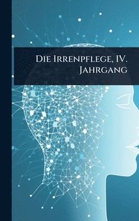 bokomslag Irrenpflege, IV. Jahrgang