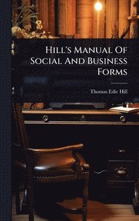 bokomslag Hill's Manual Of Social And Business Forms
